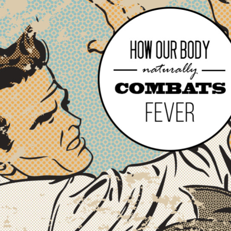 Fever 101:How Our Body Naturally Combats Fever