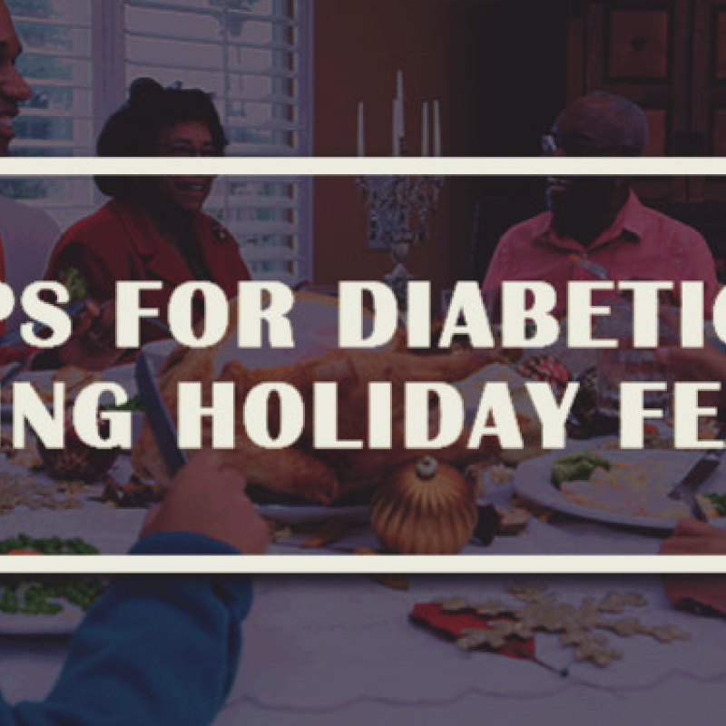 Tips for Diabetics During Holiday Feasts