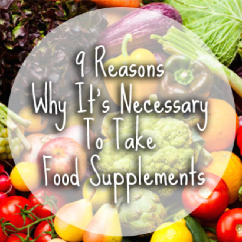 9 Reasons Why It’s Necessary For Everyone To Take Food Supplements
